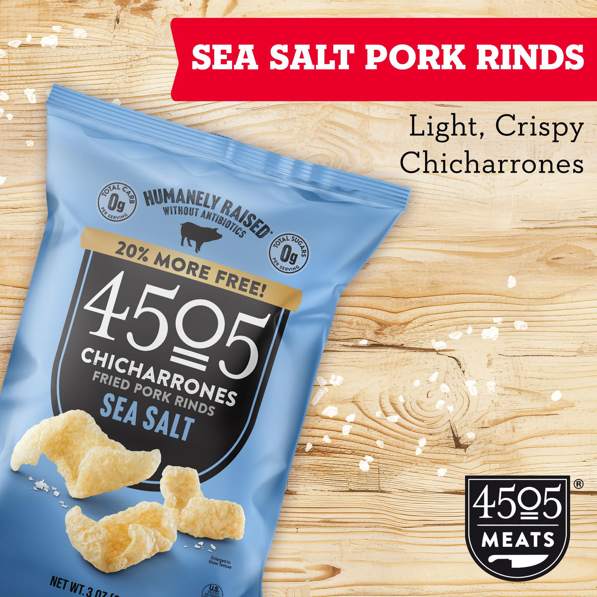 Close-up of 4505 Sea Salt Chicharrones crisp texture with seasoning.