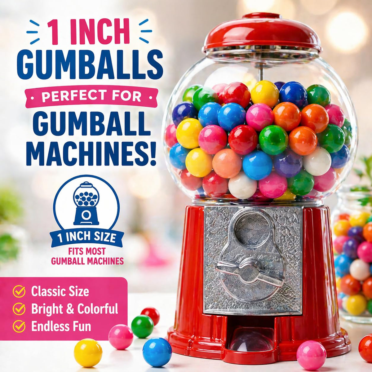 A Great Surprise gumballs fit standard 1-inch machines for easy restocking.