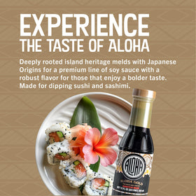 ALOHA Shoyu Gold for sushi dipping enhancing taste.