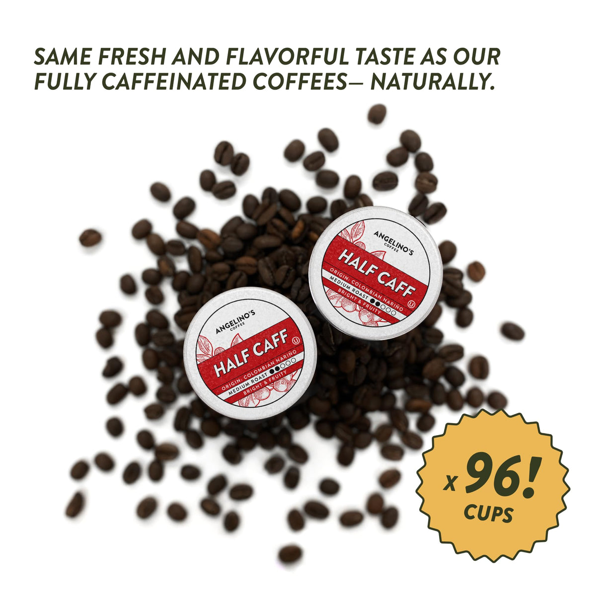 Angelino's Half Caff small-batch roast locks aromas at peak freshness.