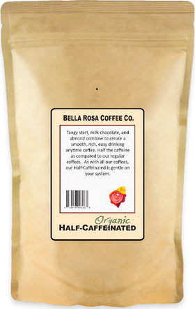 Bella Rosa Coffee Half-Caff fresh ground beans for a balanced, easy brew.