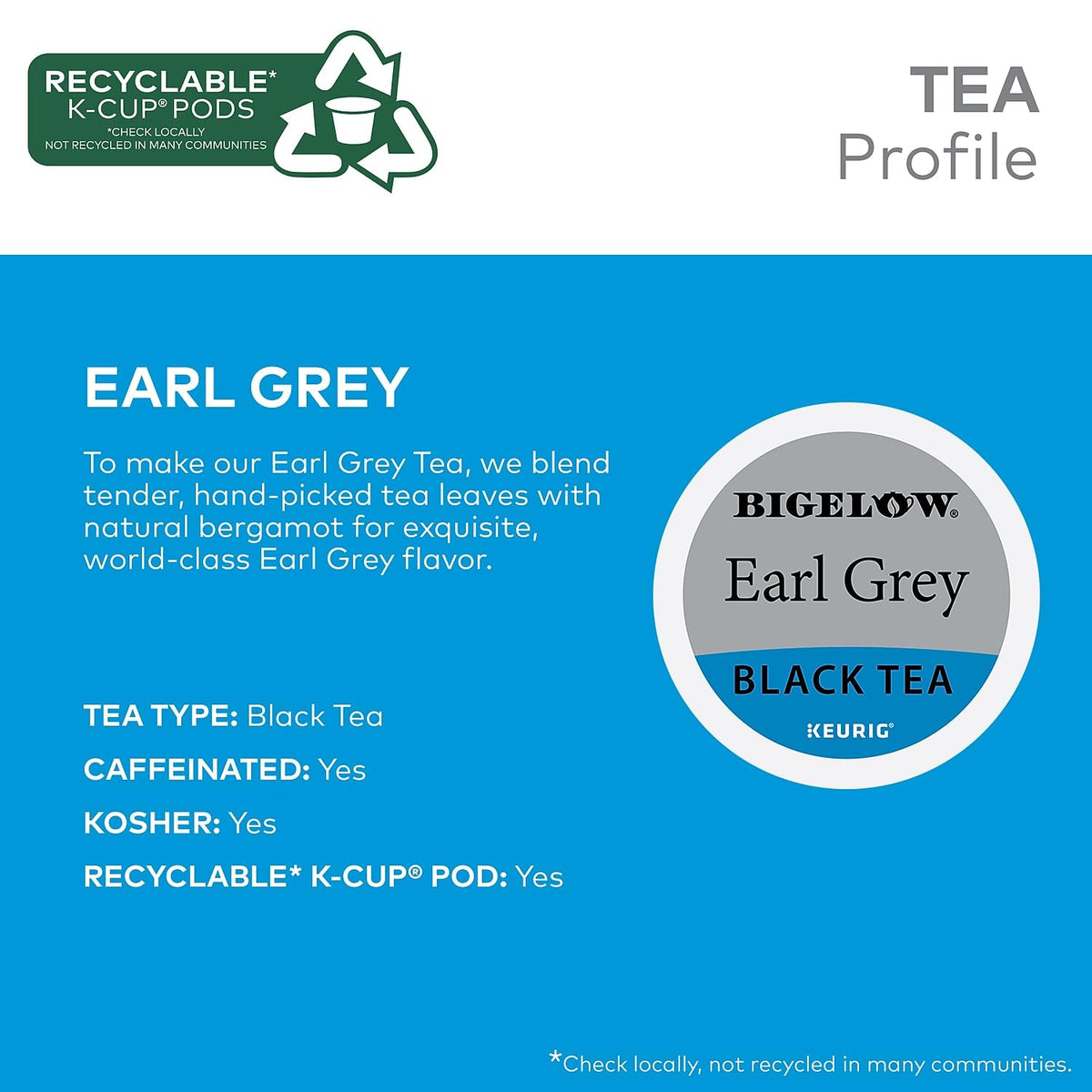 Aromatically rich Earl Grey aroma from Bergamot in Bigelow blend.