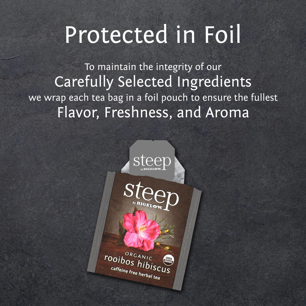 Bigelow foil-pouch packaging preserves flavor and freshness.