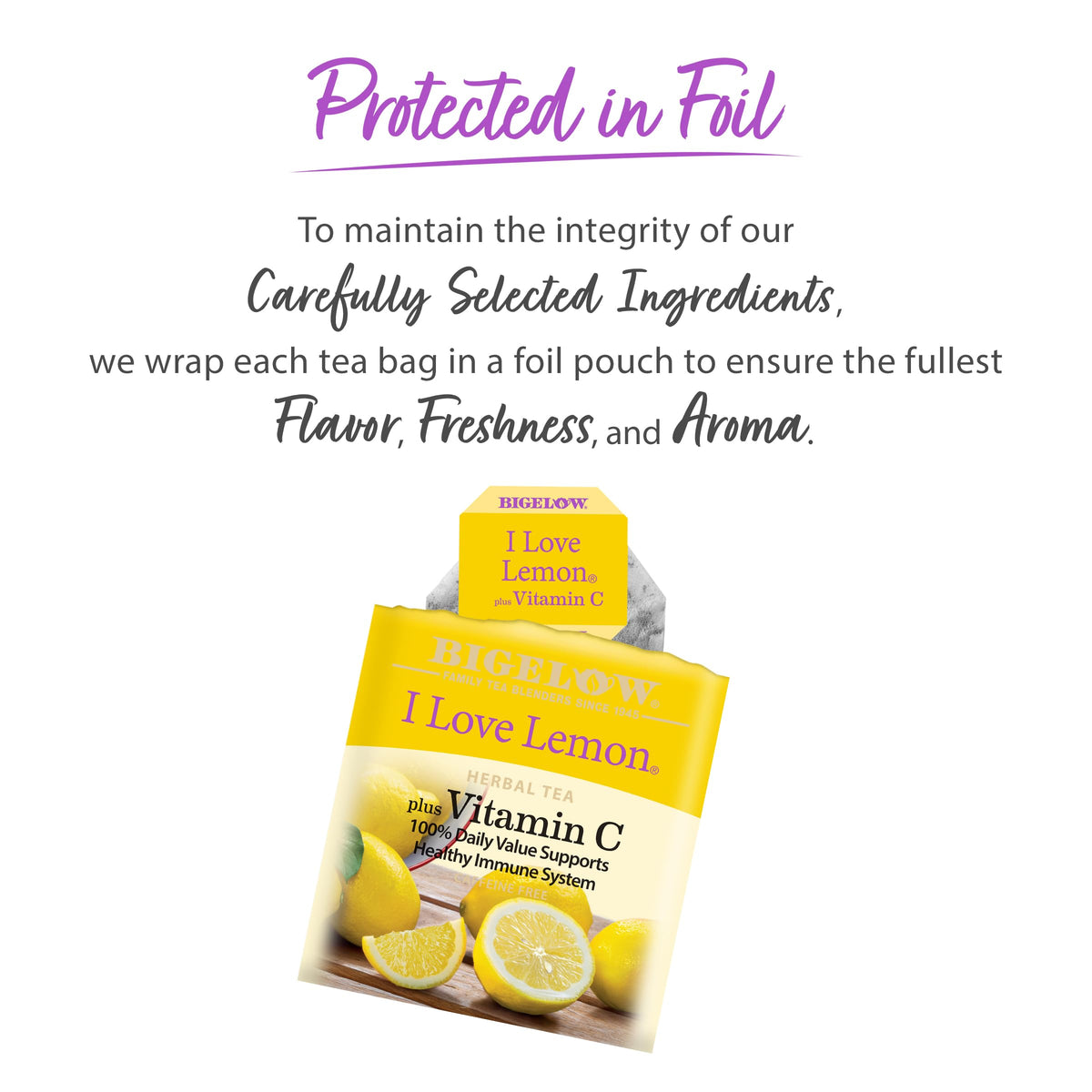 Bigelow tea bags individually wrapped to preserve freshness on the go.