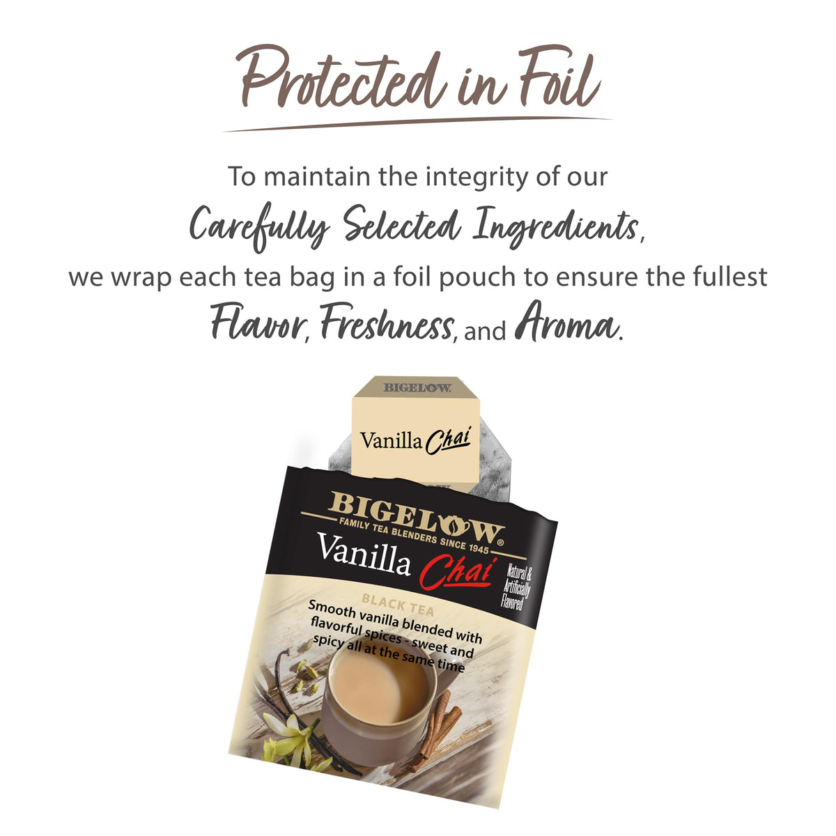 Bigelow Vanilla Chai tea bags in foil pouches protect freshness.