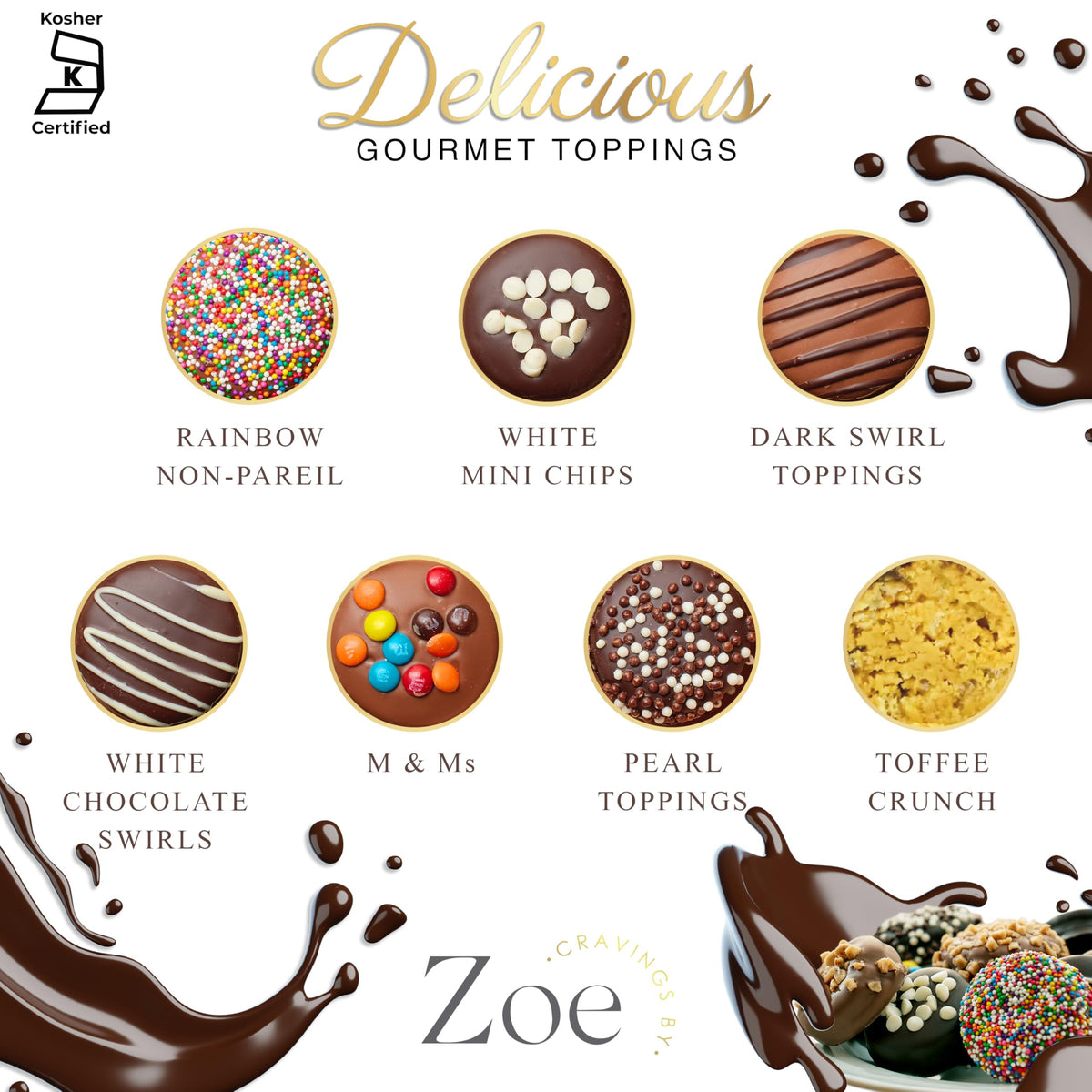 CRAVINGS BY ZOE milk chocolate toppings deliver creamy sweetness with varied textures.