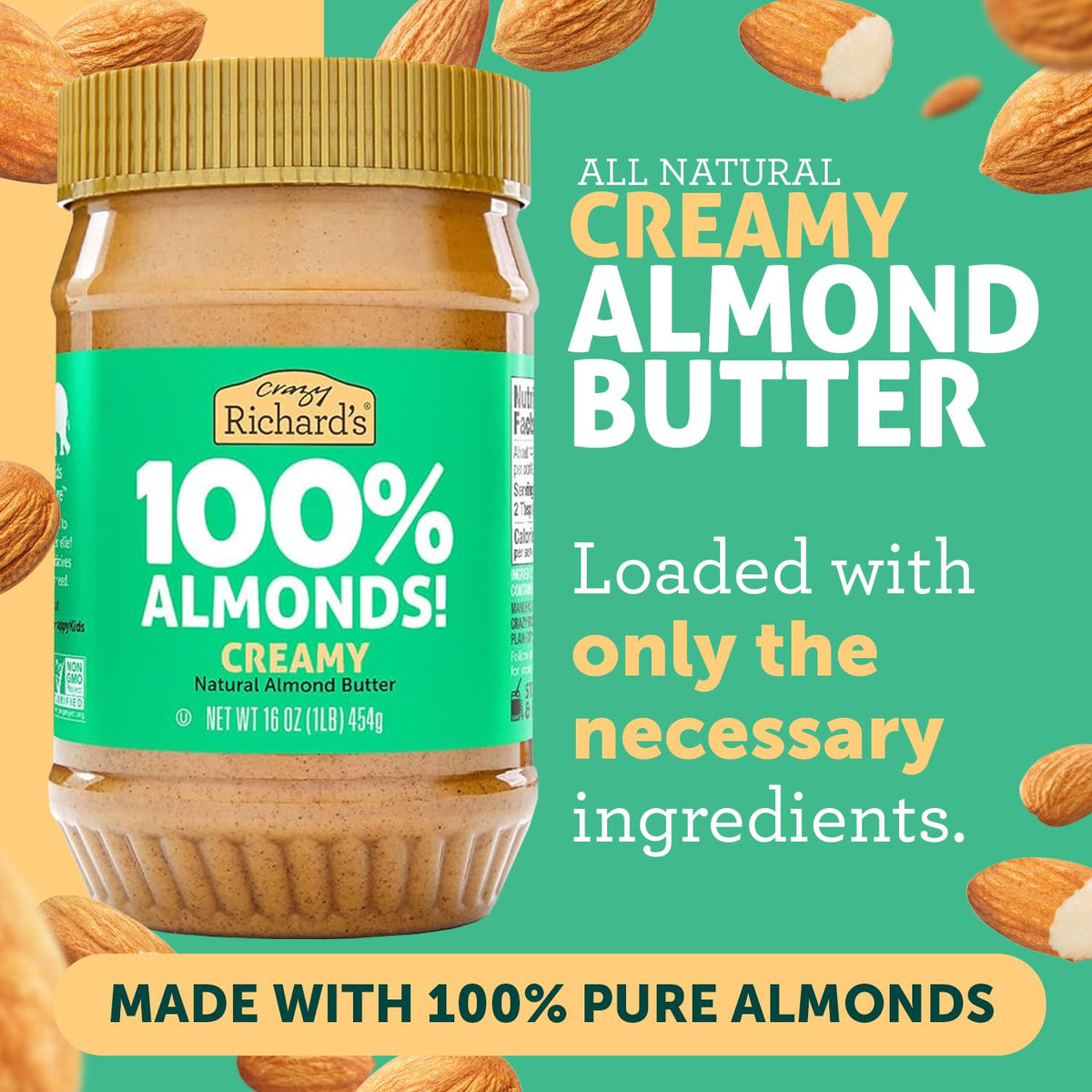 California almonds and dry roasting highlighted in Crazy Richard's almond butter.