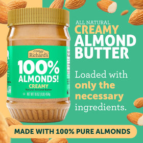 California almonds and dry roasting highlighted in Crazy Richard's almond butter.