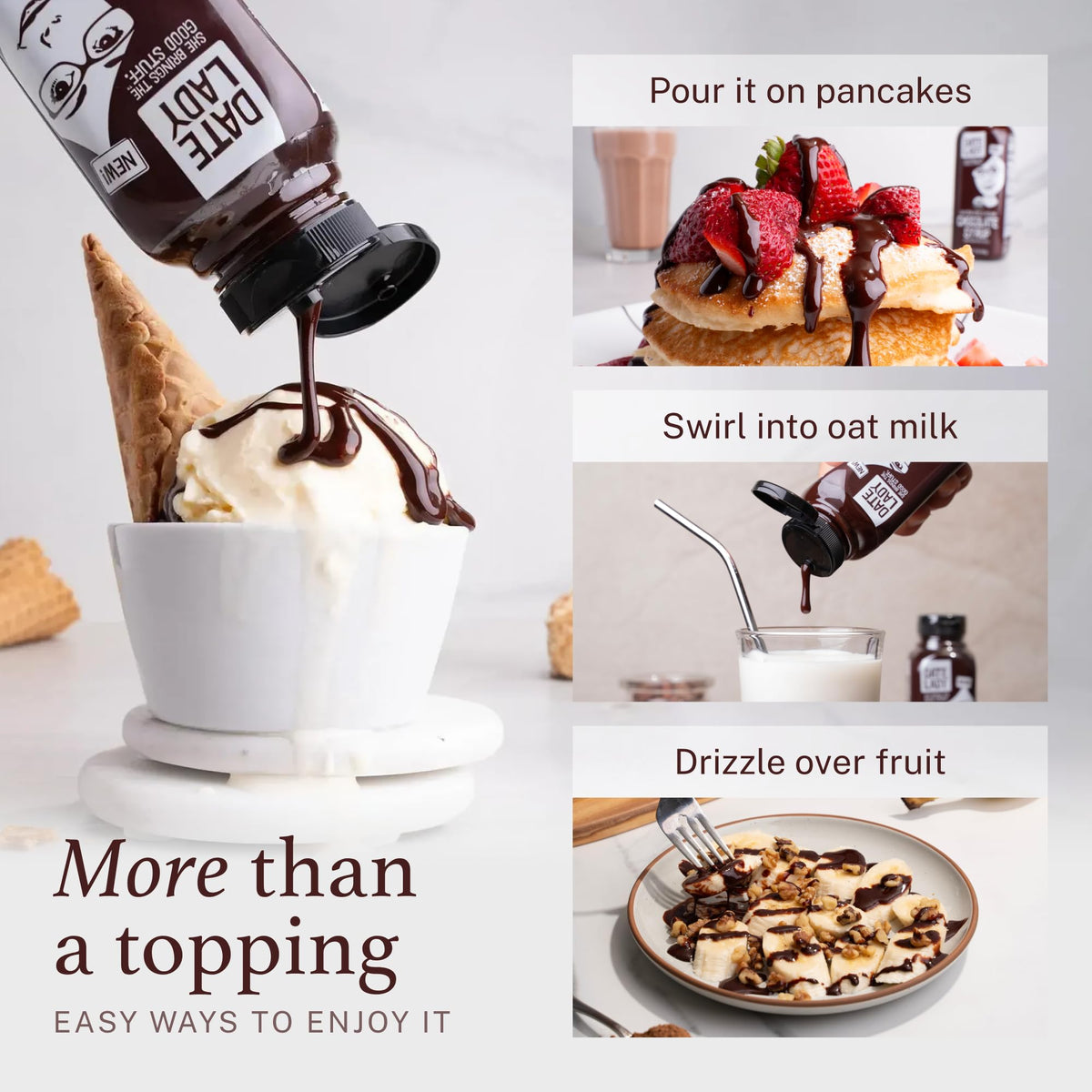 Date Lady Chocolate Syrup on vanilla ice cream for a fudgy topping