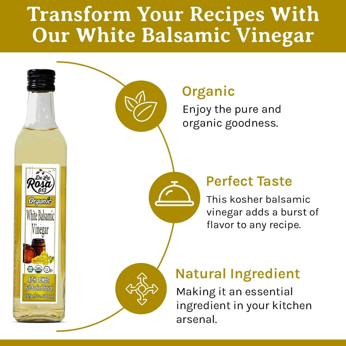 Drizzle De La Rosa 613 white balsamic over greens and pasta