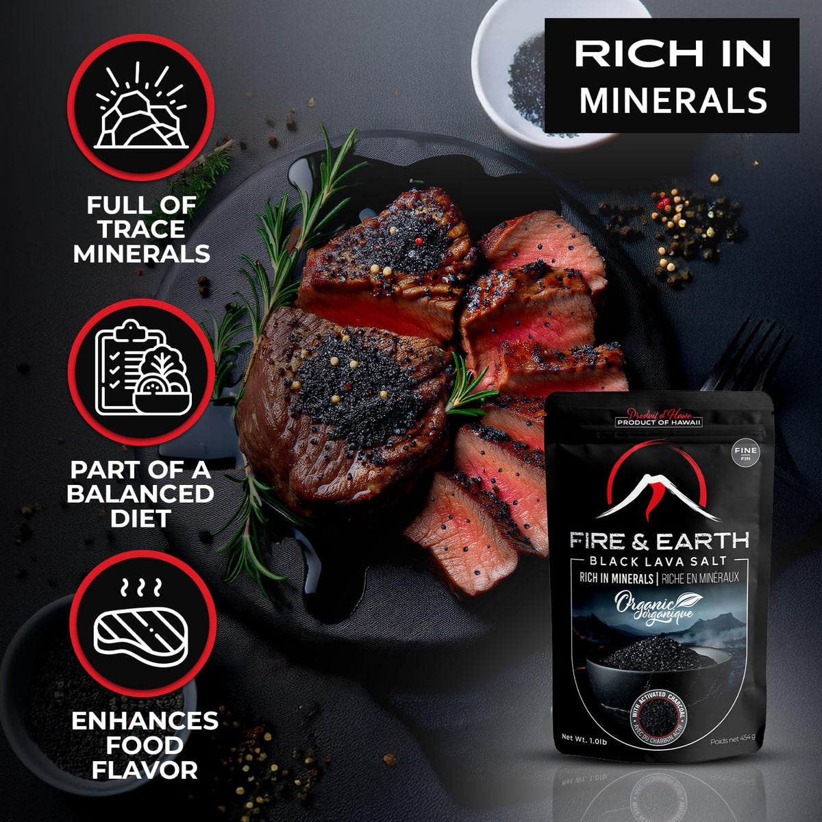 Fire and Earth mineral rich Hawaiian salt adds authentic texture and subtle ocean briny notes