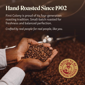 First Colony hand-roasted in the USA image highlighting four generations of small-batch care.
