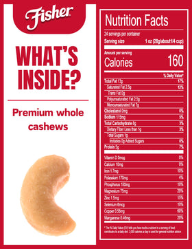 Fisher Snack Premium Whole Cashews roasted with sea salt, crisp texture and savory flavor