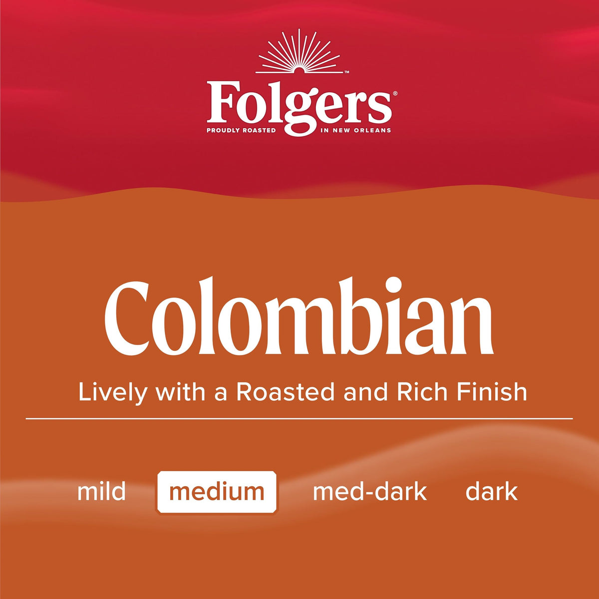 Folgers Colombian Ground Coffee rich finish makes mornings more inviting.