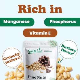 Food to Live roasted pine nuts flavor deepens after toasting.