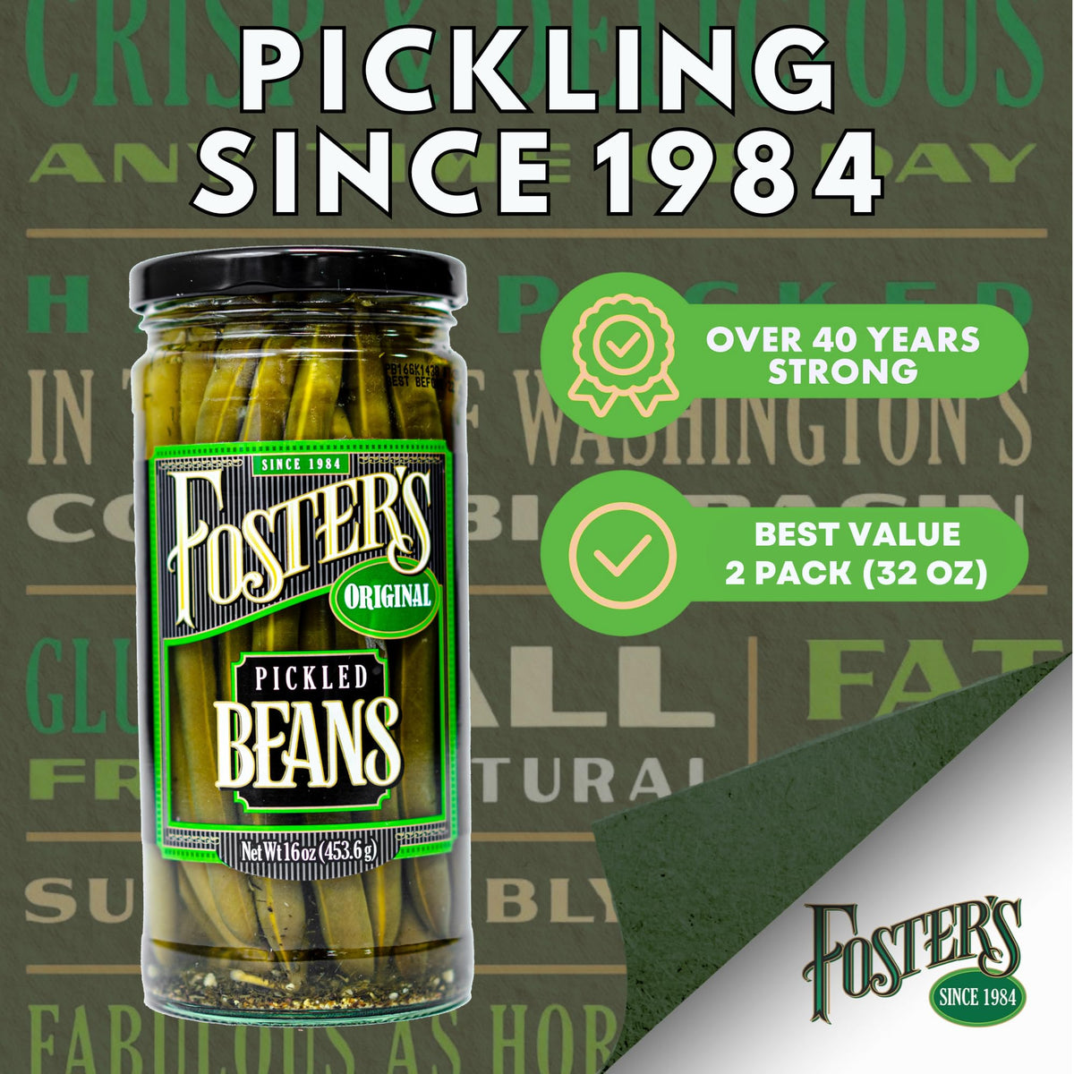 Foster's Pickled Green Beans label close-up highlights traditional recipe dating back 40 years.