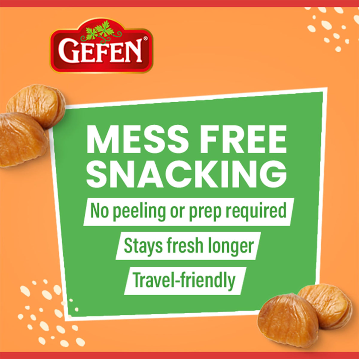 Gefen Chestnuts – rich nutty aroma enhancing stuffing and sides.