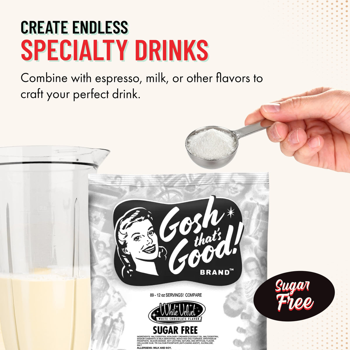 Gosh That's Good! Sugar-Free White Velvet Chocolate cup-mixer creates creamy notes without lactose.