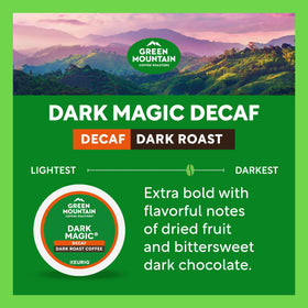 Green Mountain Dark Magic Decaf Very Bold Roast flavor.