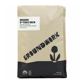 Groundwork B*tches Brew dark roast beans in a 5lb bag for bold drip coffee.