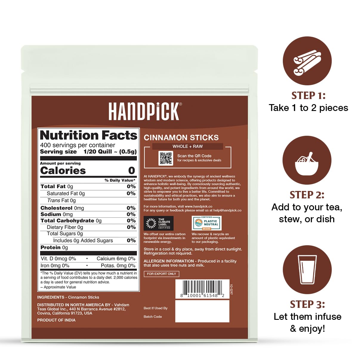HANDPICK Cinnamon Sticks in resealable pouch stay fresh.