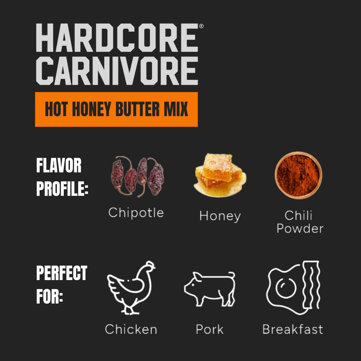 Hardcore Carnivore Hot Honey Butter Melt on softened butter for easy spread