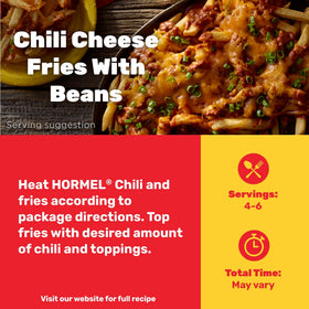 Fries topped with Hormel Chili Turkey with Beans for a zesty bite