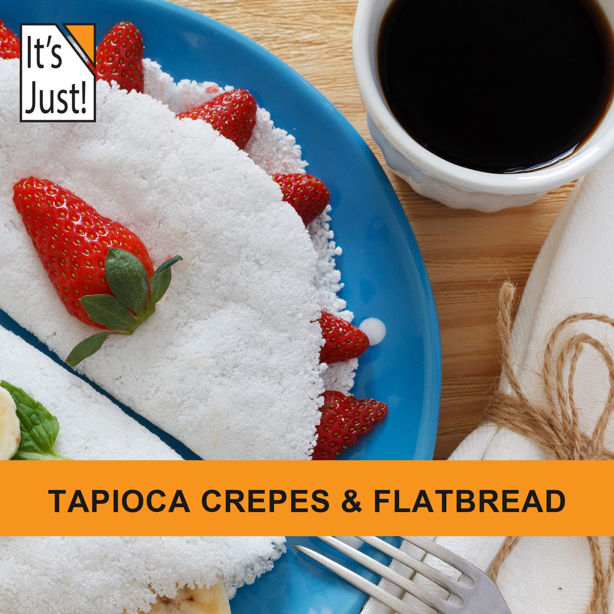 It's Just! Tapioca Flour product label, non-GMO and Thailand-sourced for purity.
