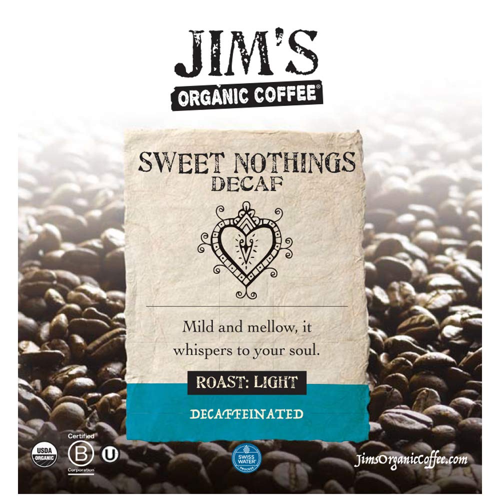 Jim's Organic Coffee Sweet Nothings Decaf whole beans close-up ideal for grinding and brewing.