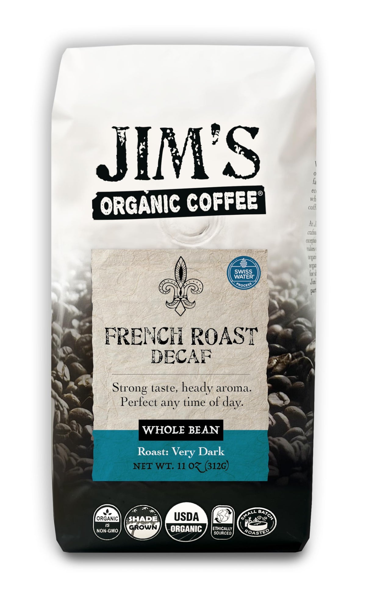 Jim's Organic Coffee French Roast Decaf whole beans with bold aroma for mornings