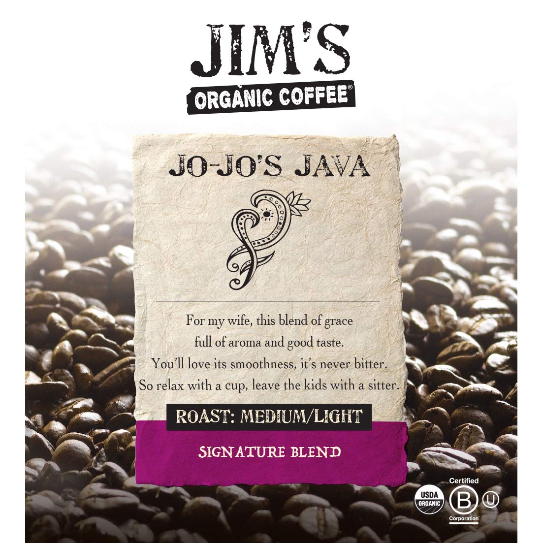 Jim's Organic Coffee Jo-Jo's Java Blend whole beans ideal for custom grind.