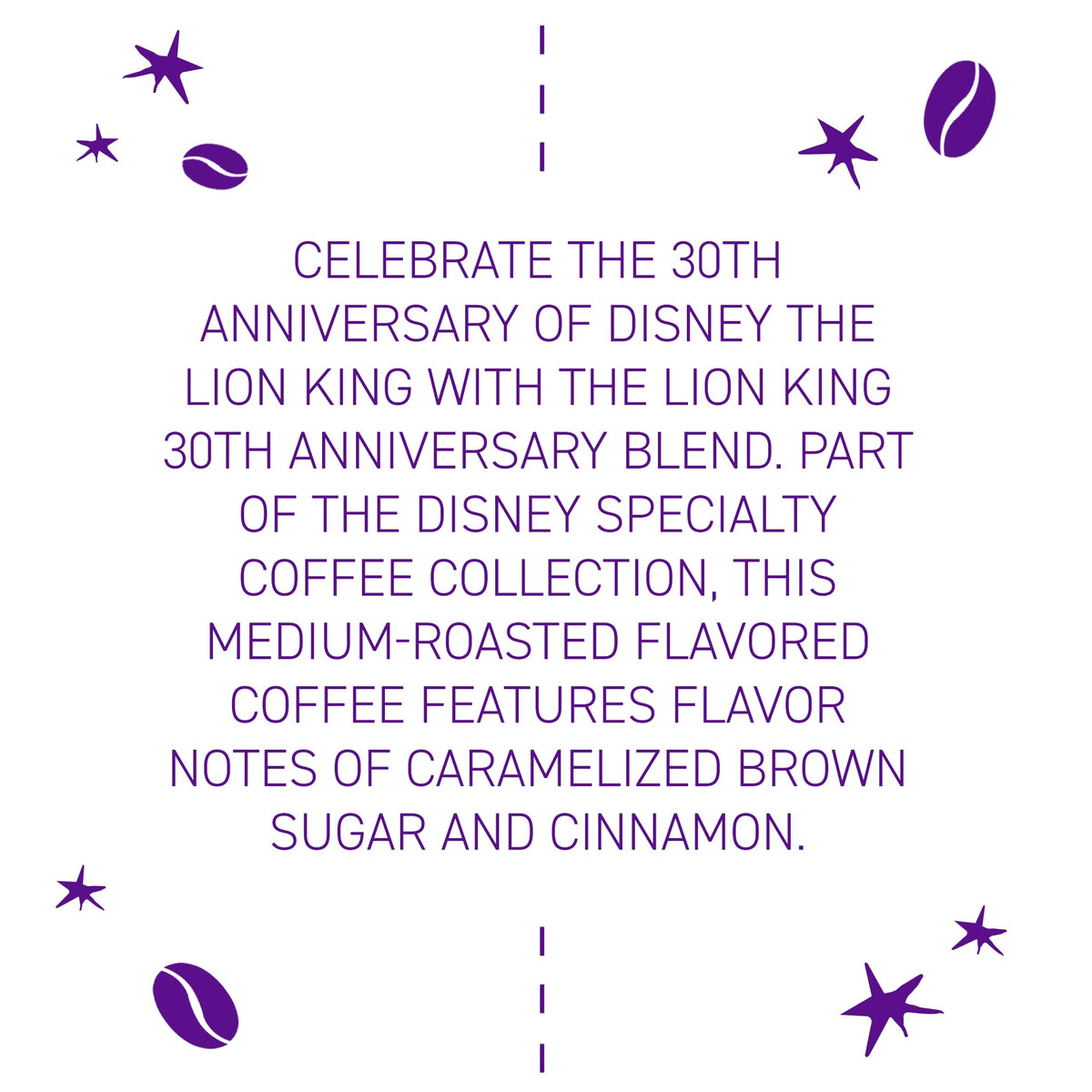 Joffrey's Lion King 30th Anniversary ground coffee notes caramelized brown sugar and cinnamon for a comforting morning ritual.