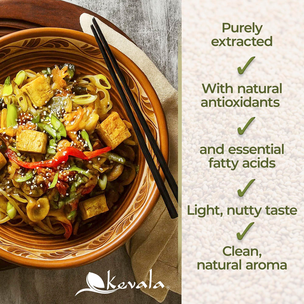 Kevala sesame oil ingredient dressings emphasizes nuttiness for salads.