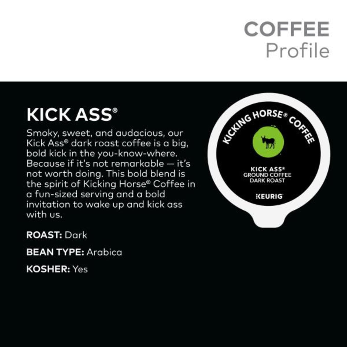 Kick Ass coffee aroma swirls with smoky notes for a bold start