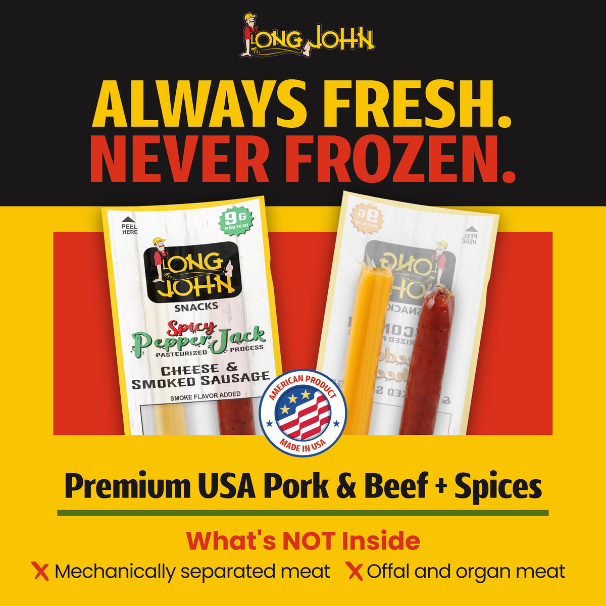 Long John Snacks premium USA beef and pork for real protein.