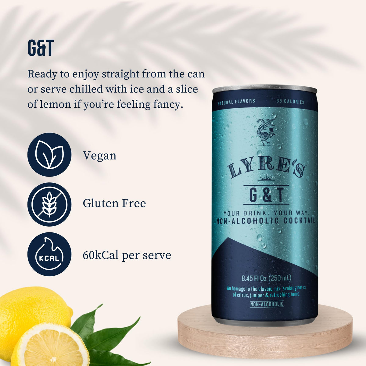 Cold glass with Lyre’s G&T over ice provides a crisp, refreshing moment.