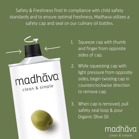Cold extracted Madhava olive oil preserves freshness and flavor in every drizzle.