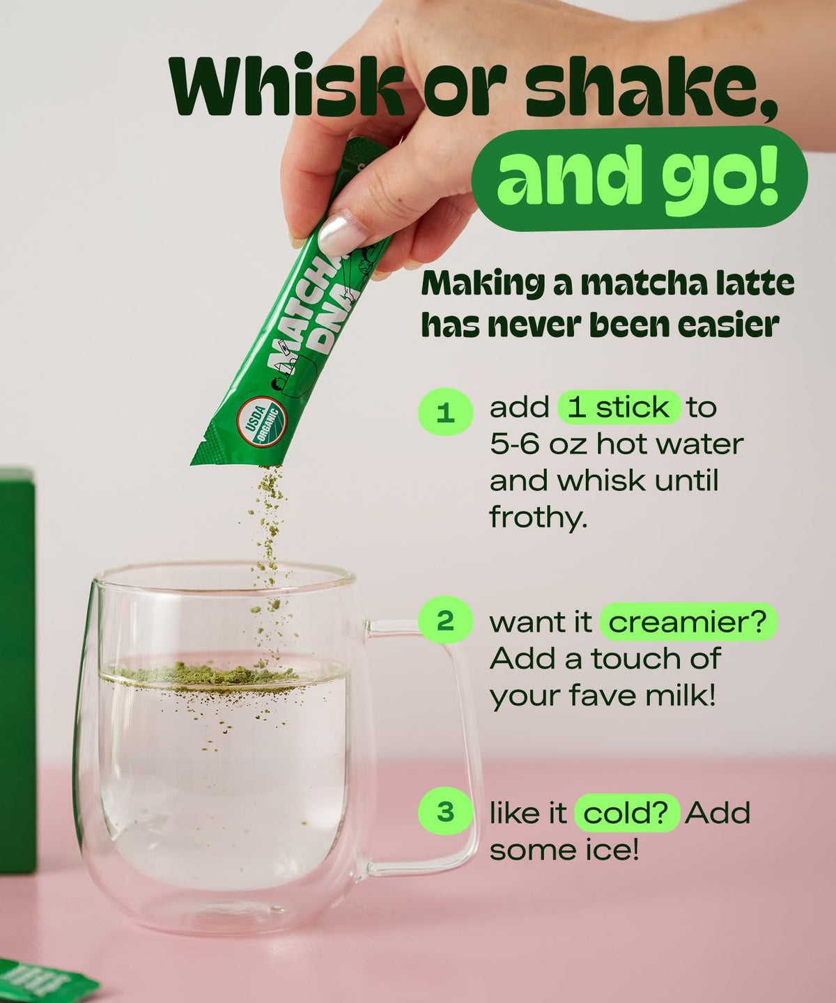 MATCHA DNA matcha latte made with a single stick.