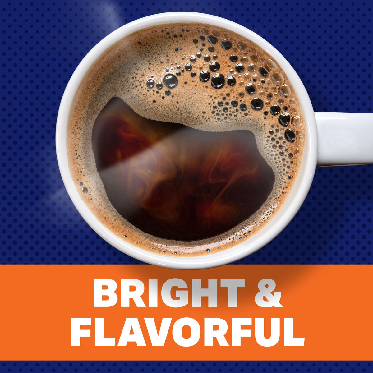 MAXWELL HOUSE steaming cup of coffee with bright, approachable flavor