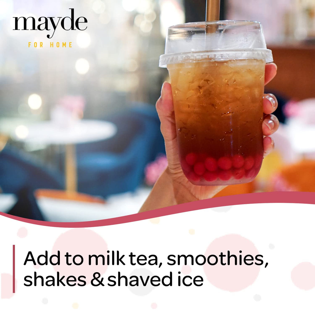 Mayde bursting boba pearls; soft texture that pops for a playful bite.