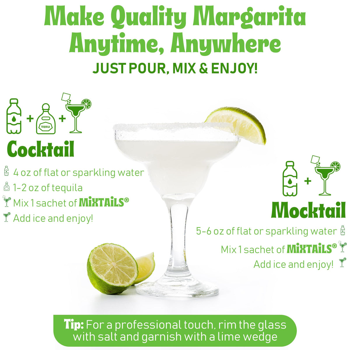 Real lime powder and Himalayan salt flavor MIXTAILS for bright taste.