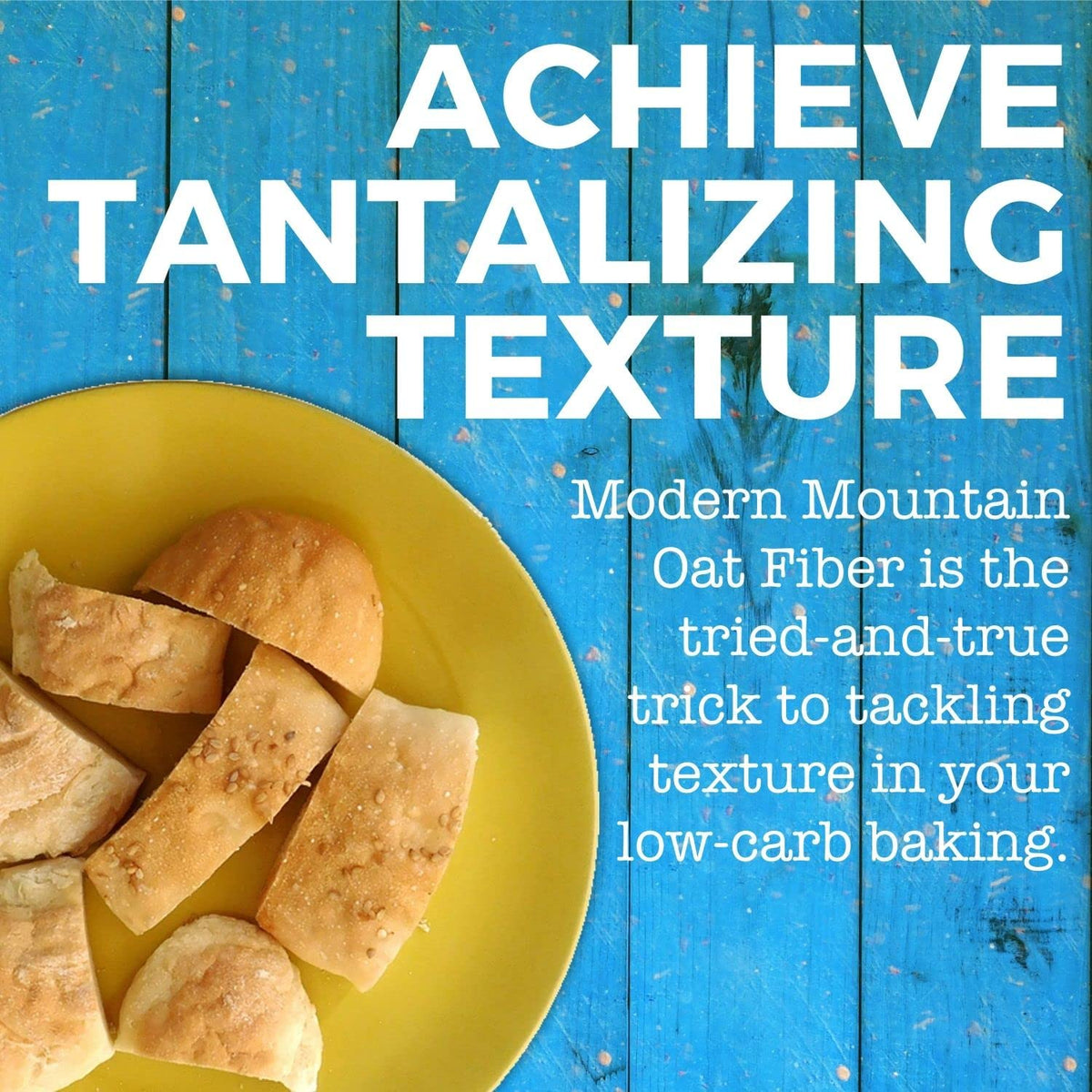 Modern Mountain Oat Fiber dough crumb enhances moist low-carb loaves.
