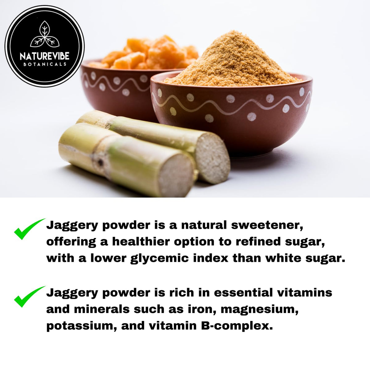 Naturevibe Botanicals jaggery powder contains iron and calcium