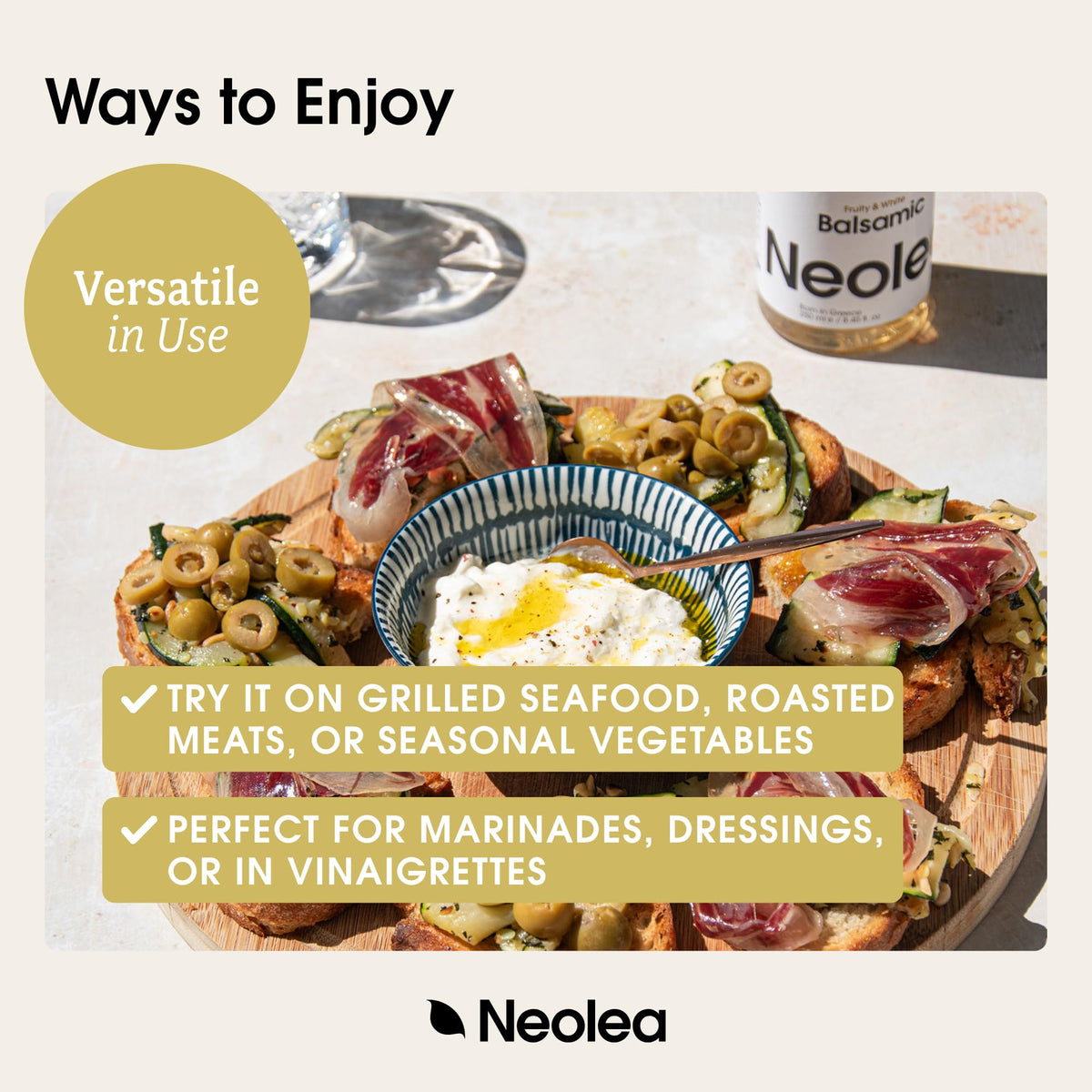 Neolea White Greek Balsamic used as light dressing idea
