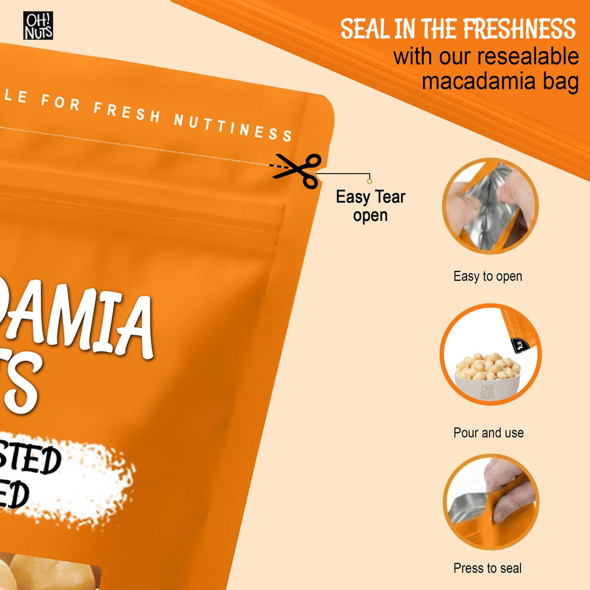 Oh! Nuts macadamia nuts in zip-seal bag, fresh and pure with no additives.