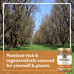 Philosopher Foods regenerative organic almonds used in crafting sustainable, nutrient-dense spreads