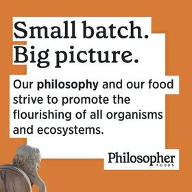 Philosopher Foods stone-ground batch dehydration preserves freshness and flavor without additives