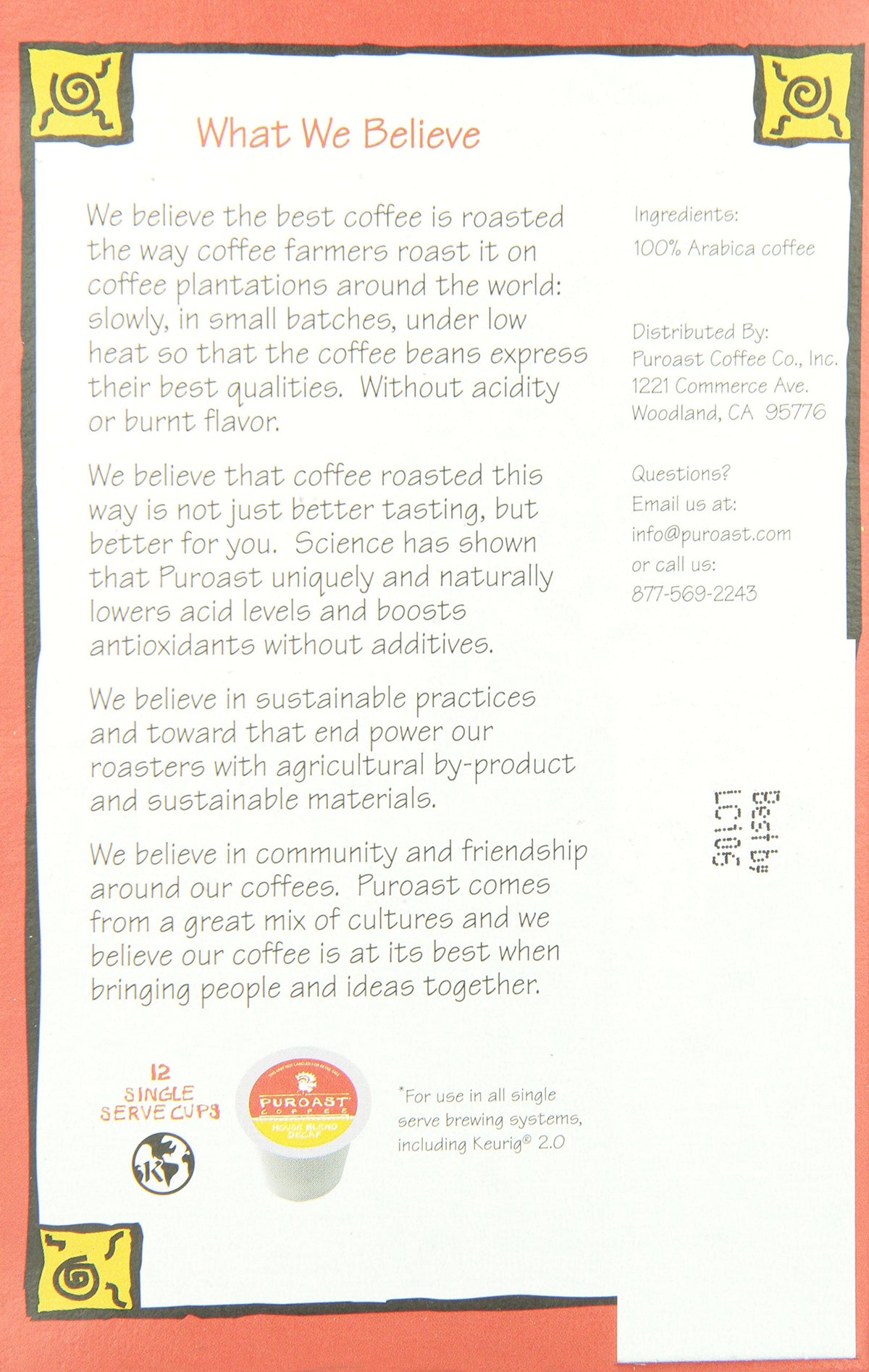 Puroast No-additives roasting process emphasizes pure coffee flavor.