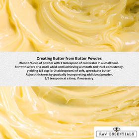 Raw Essentials Butter Powder mixed with water to create a creamy butter paste for spreading