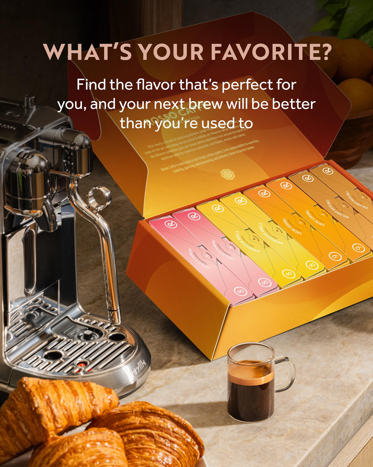 Rosso Caffè Malabar hazelnut flavor pods for a comforting, nutty finish.
